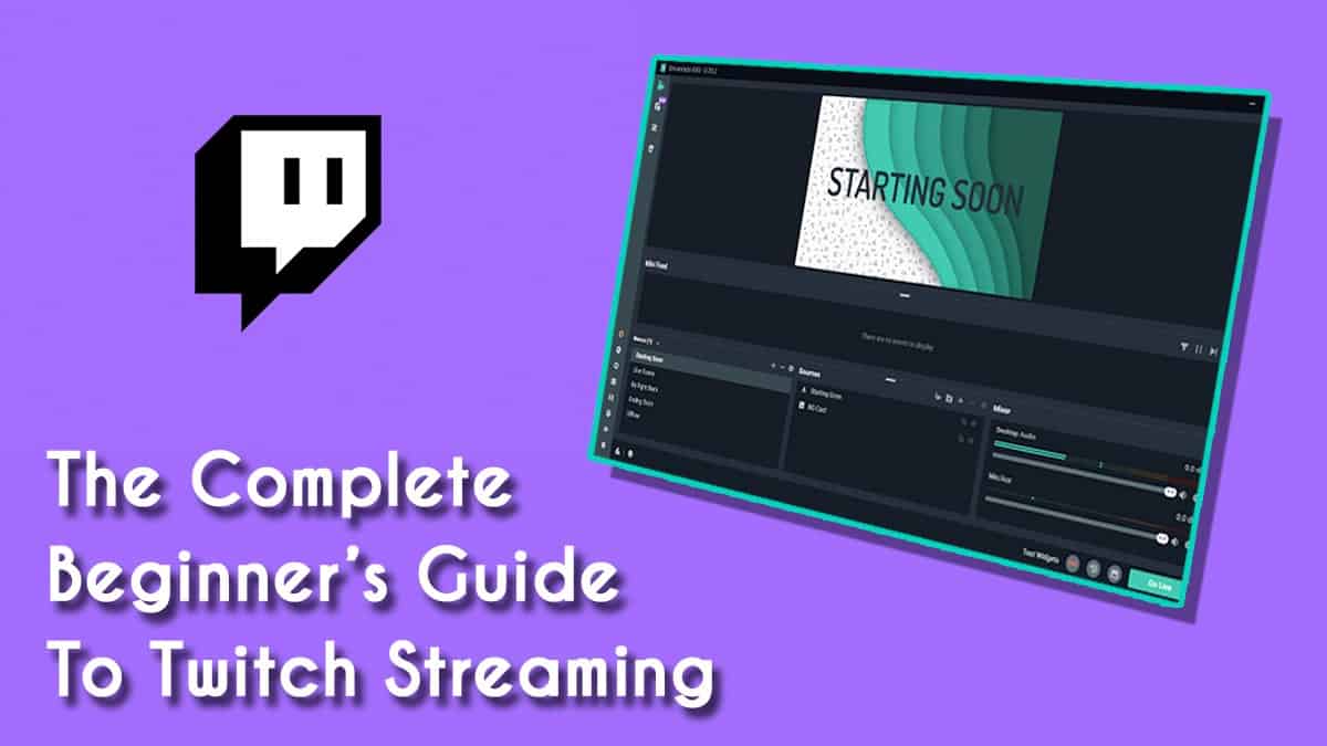 Complete Beginner’s Guide to Twitch Streaming
