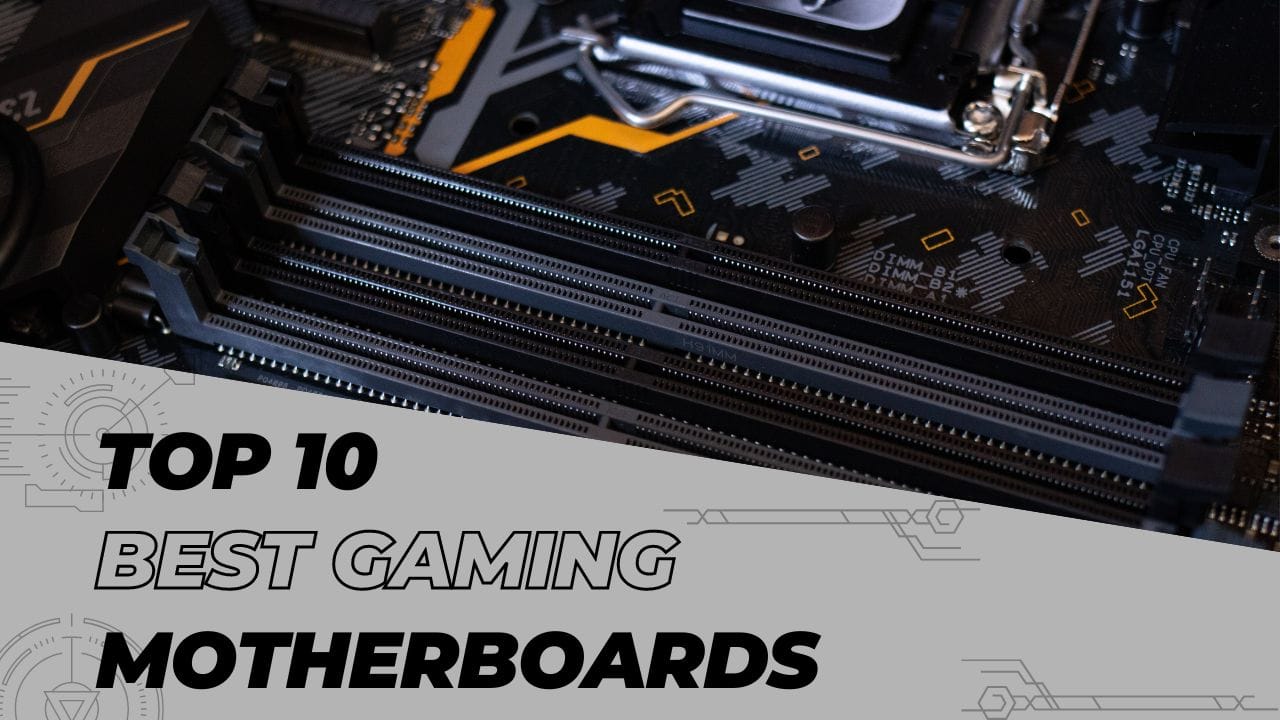 Top Ten Best Gaming Motherboards