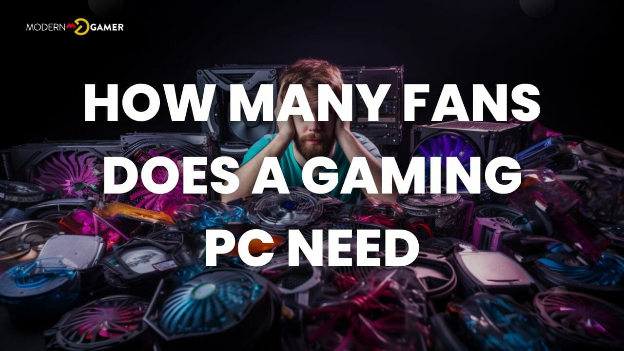 How many fans does a gaming PC need