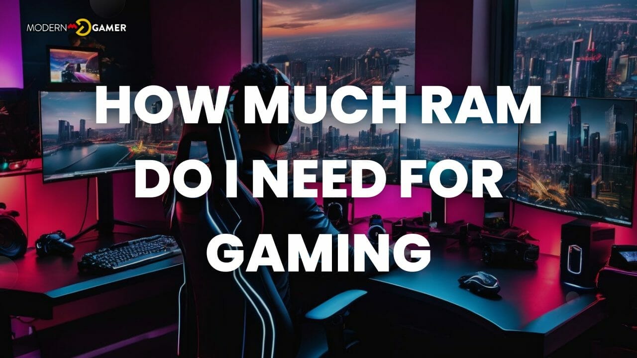 How much RAM do I need for gaming