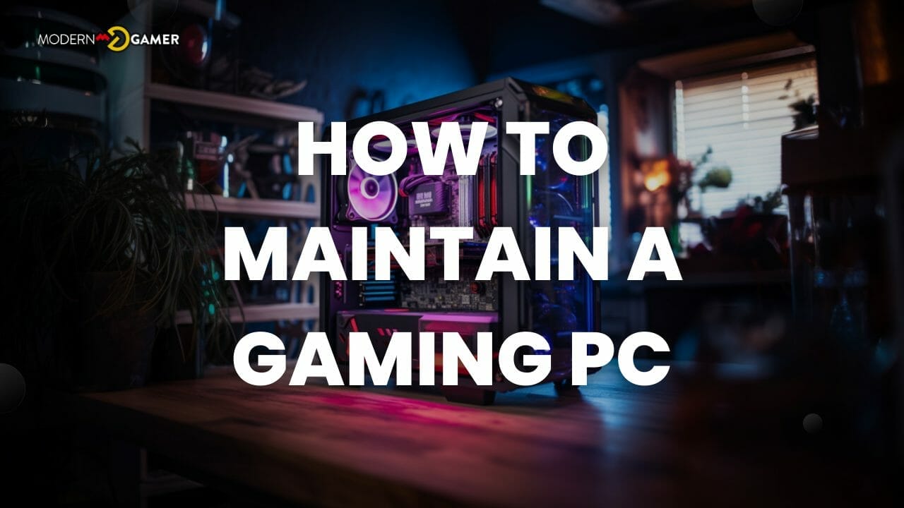How to maintain a gaming PC