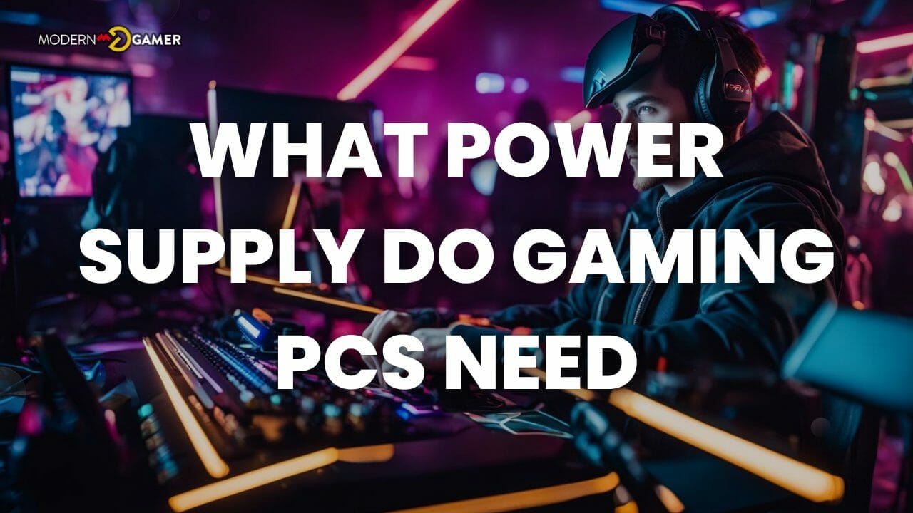 What power supply do gaming PCs need
