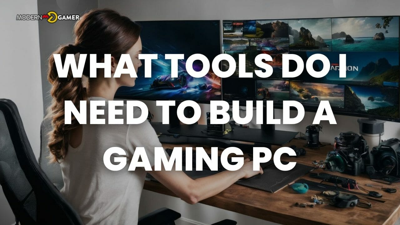 What tools do I need to build a gaming PC