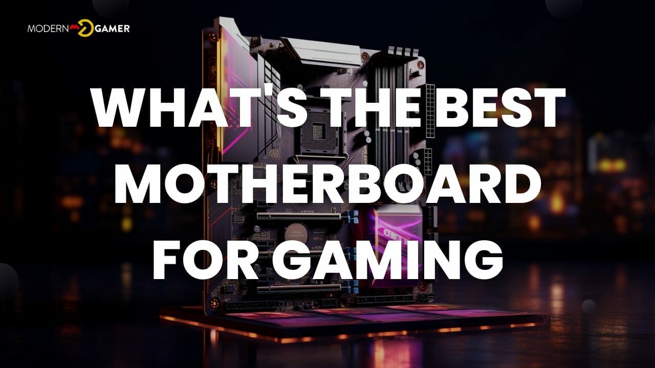 What's the best motherboard for gaming